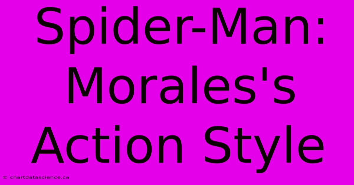 Spider-Man: Morales's Action Style