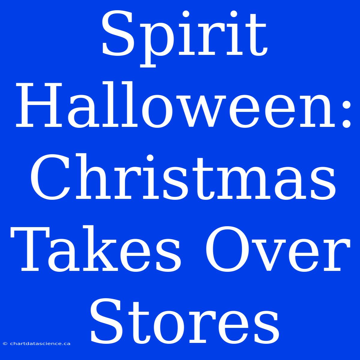 Spirit Halloween: Christmas Takes Over Stores