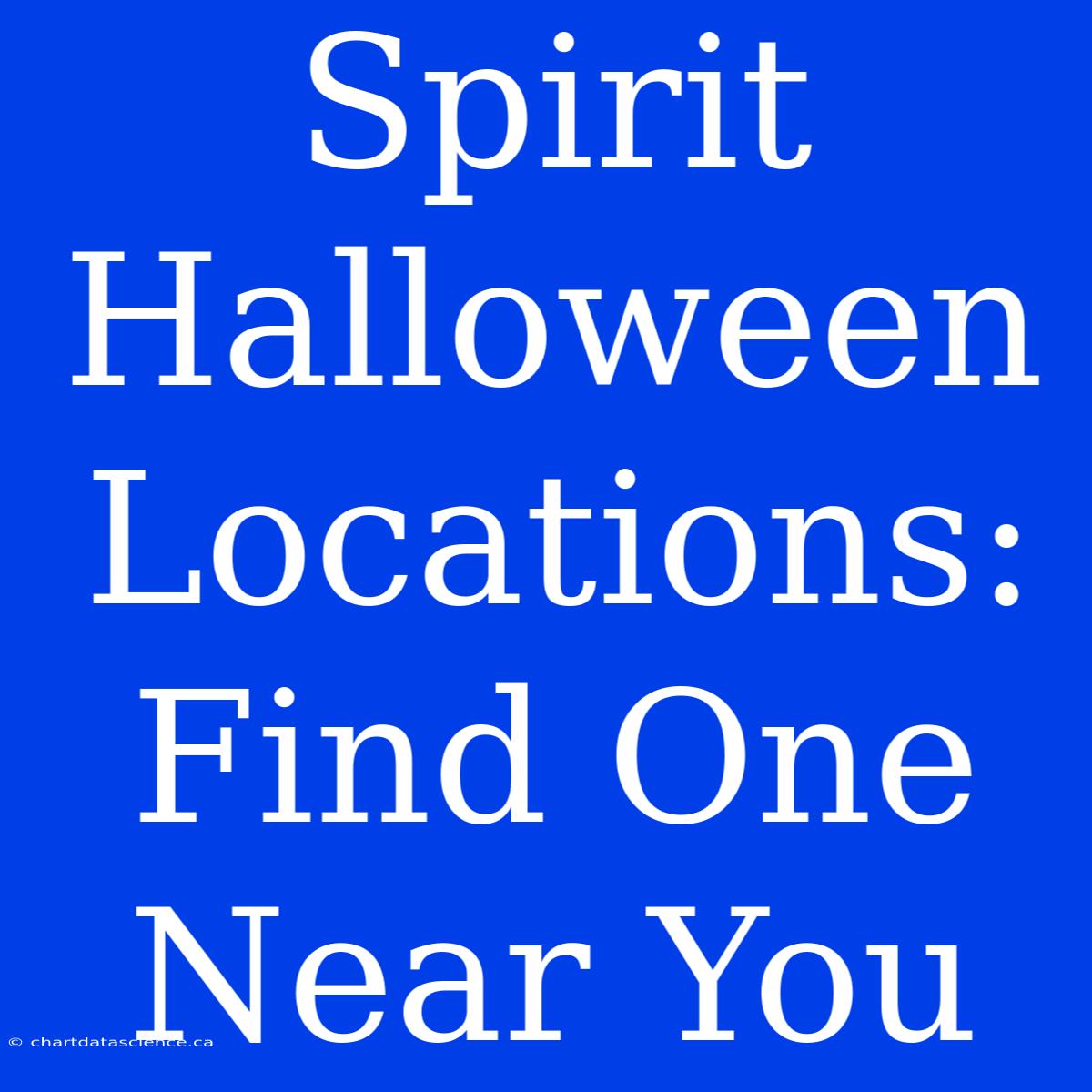 Spirit Halloween Locations: Find One Near You