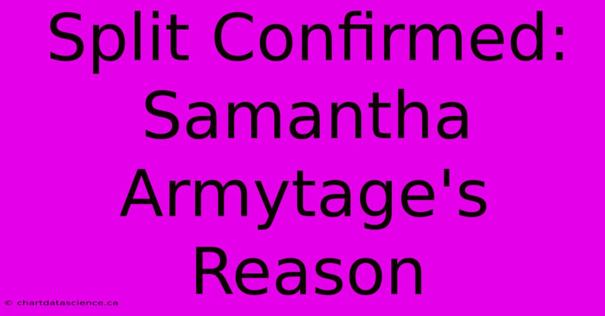 Split Confirmed: Samantha Armytage's Reason