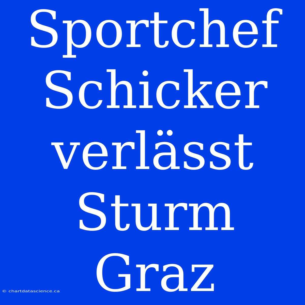 Sportchef Schicker Verlässt Sturm Graz