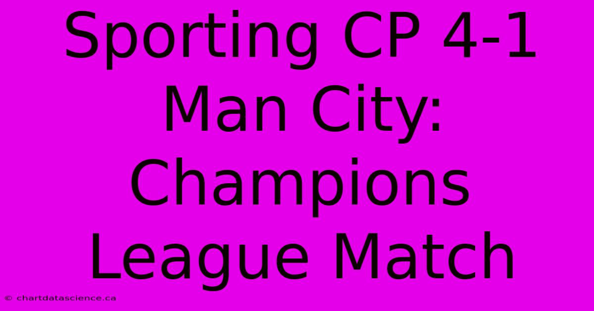 Sporting CP 4-1 Man City: Champions League Match