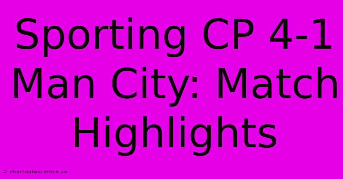 Sporting CP 4-1 Man City: Match Highlights