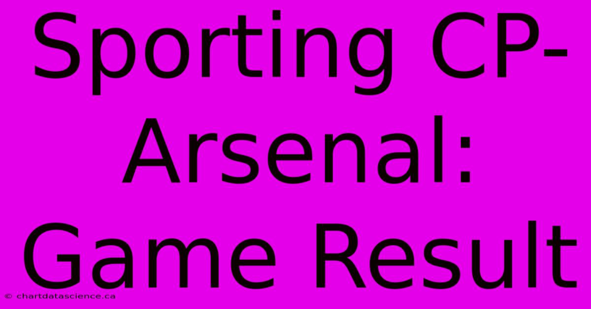 Sporting CP-Arsenal: Game Result