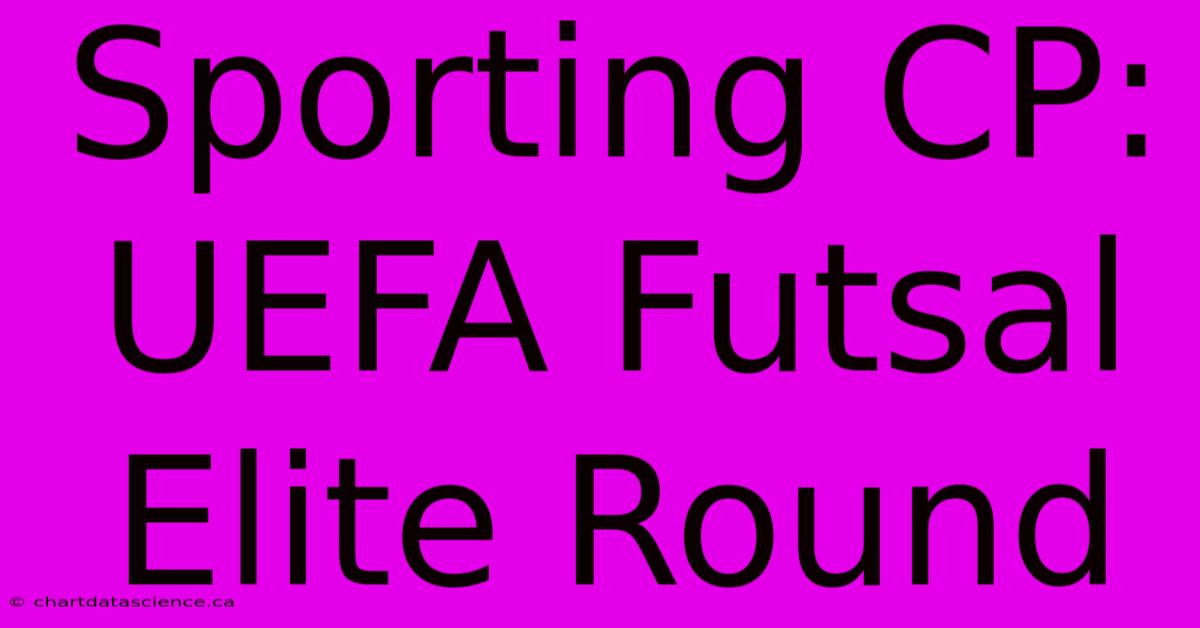 Sporting CP: UEFA Futsal Elite Round