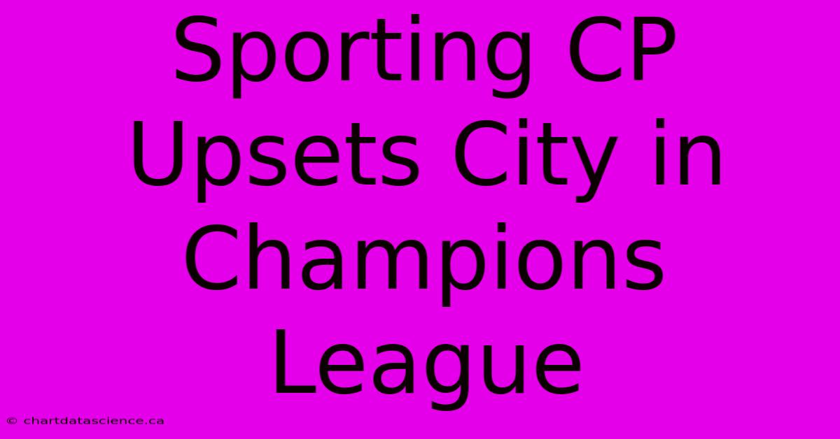 Sporting CP Upsets City In Champions League