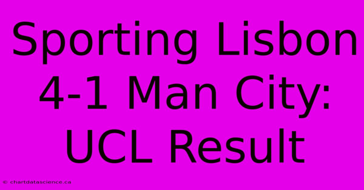 Sporting Lisbon 4-1 Man City: UCL Result