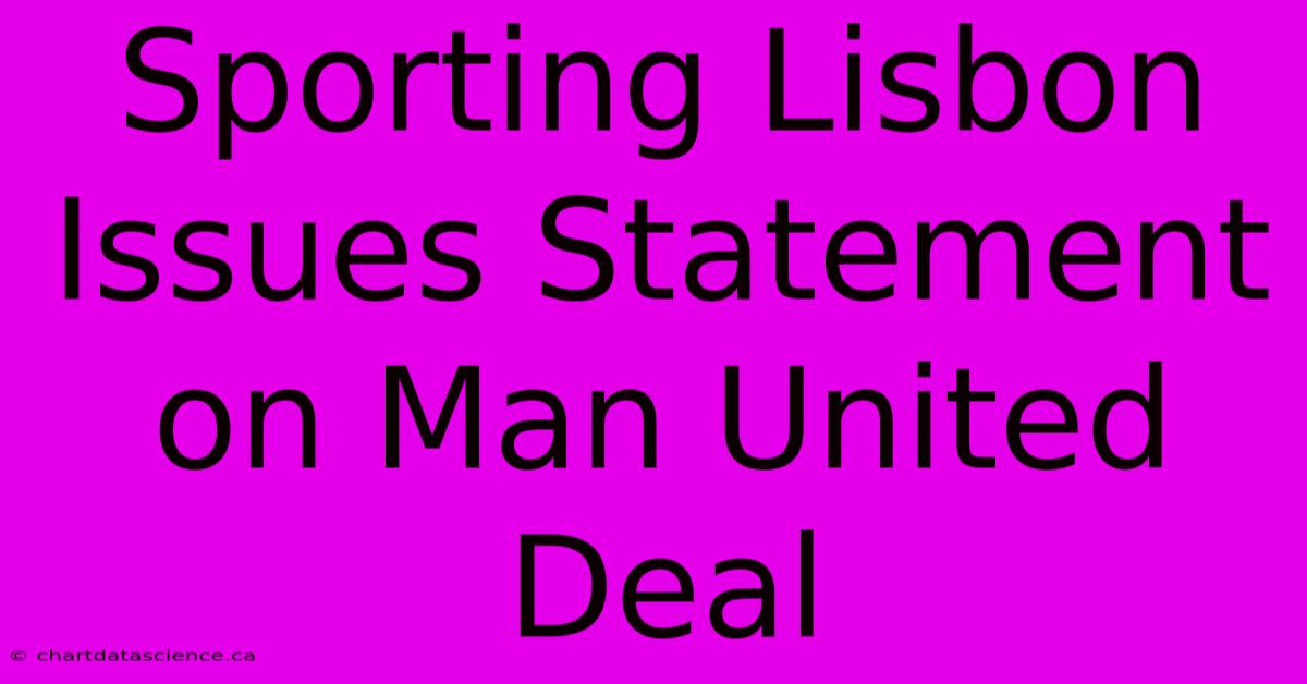 Sporting Lisbon Issues Statement On Man United Deal