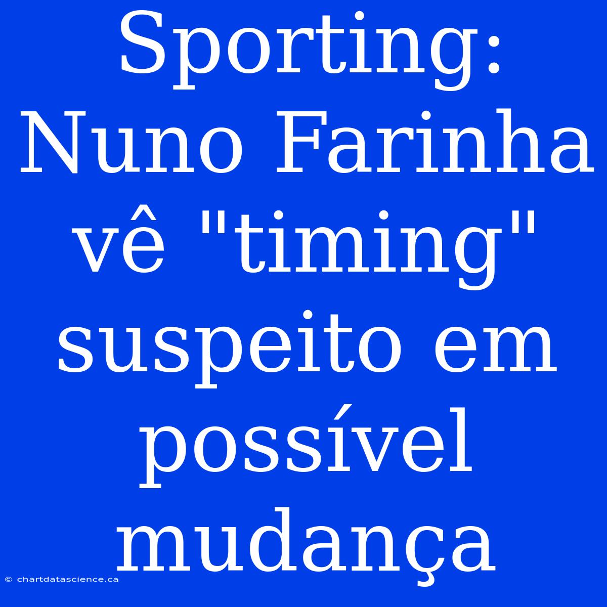 Sporting: Nuno Farinha Vê 