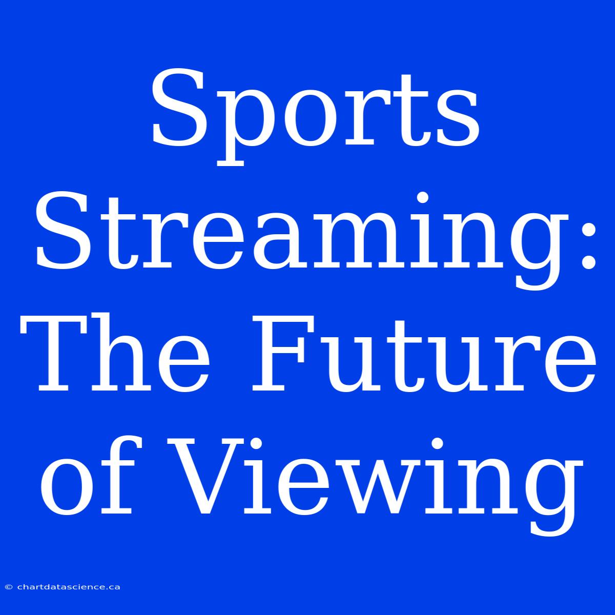 Sports Streaming: The Future Of Viewing