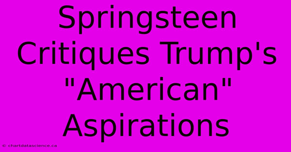 Springsteen Critiques Trump's 