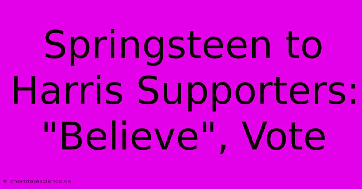 Springsteen To Harris Supporters: 