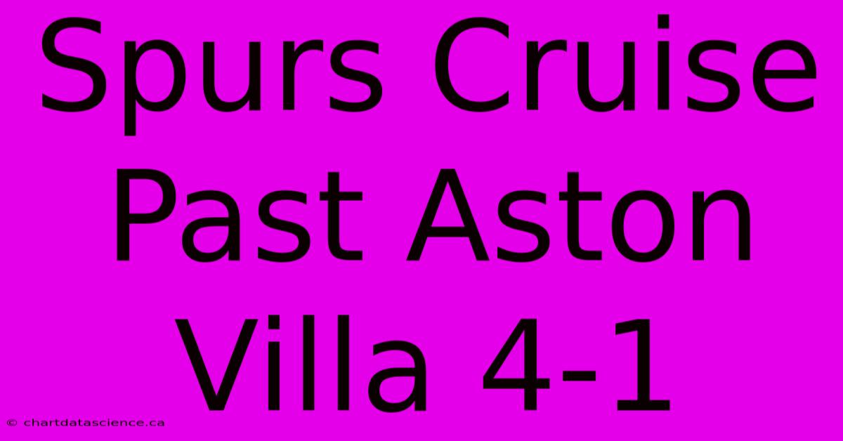 Spurs Cruise Past Aston Villa 4-1