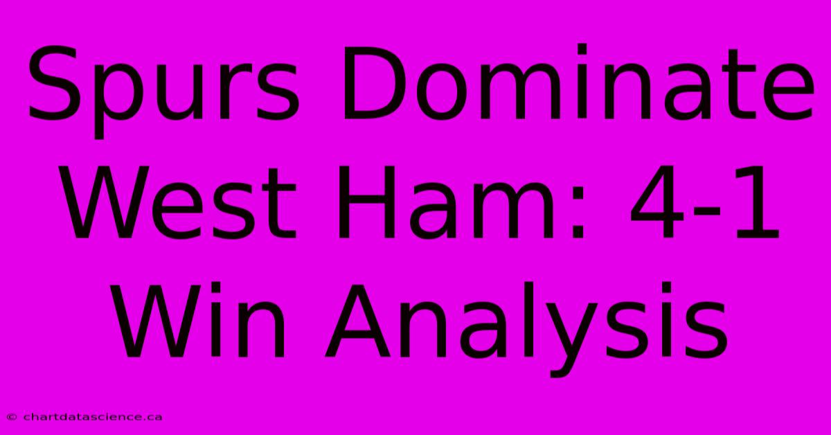 Spurs Dominate West Ham: 4-1 Win Analysis