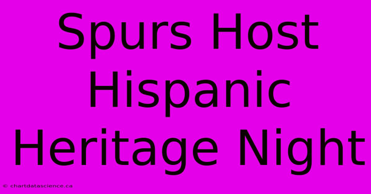 Spurs Host Hispanic Heritage Night