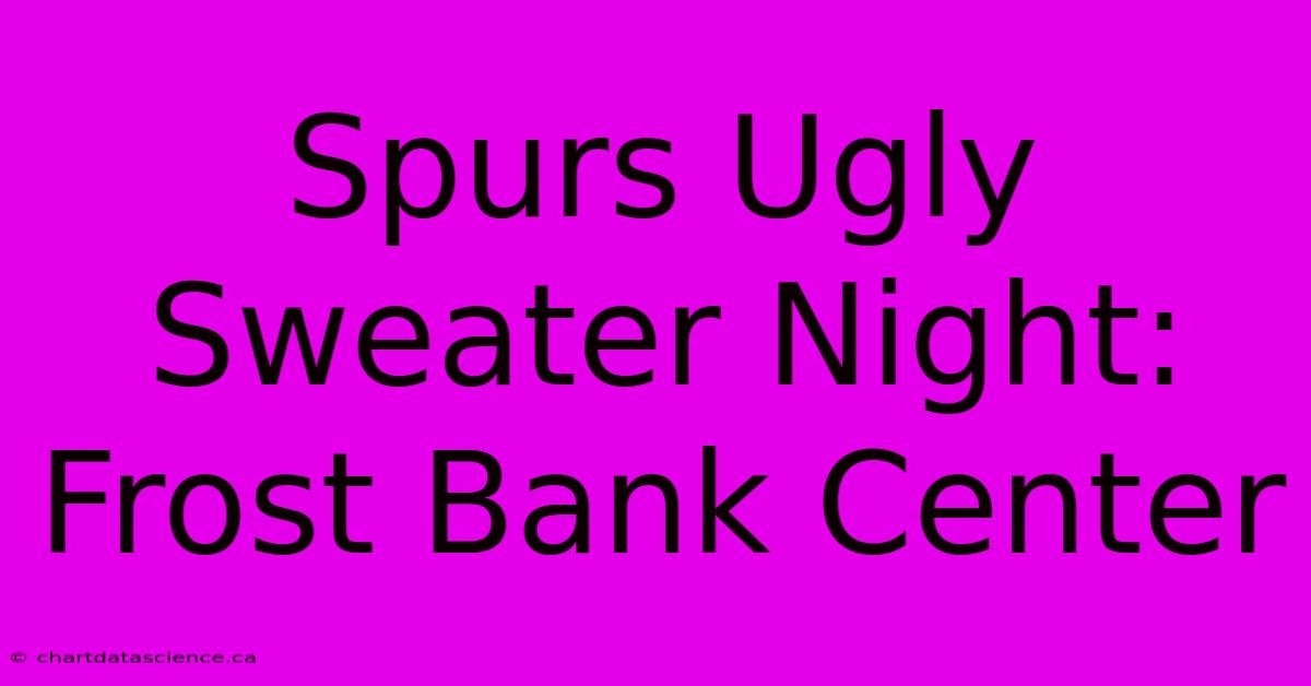 Spurs Ugly Sweater Night: Frost Bank Center