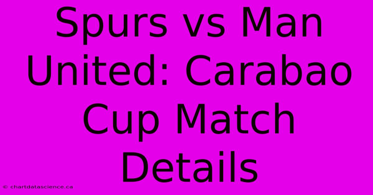 Spurs Vs Man United: Carabao Cup Match Details