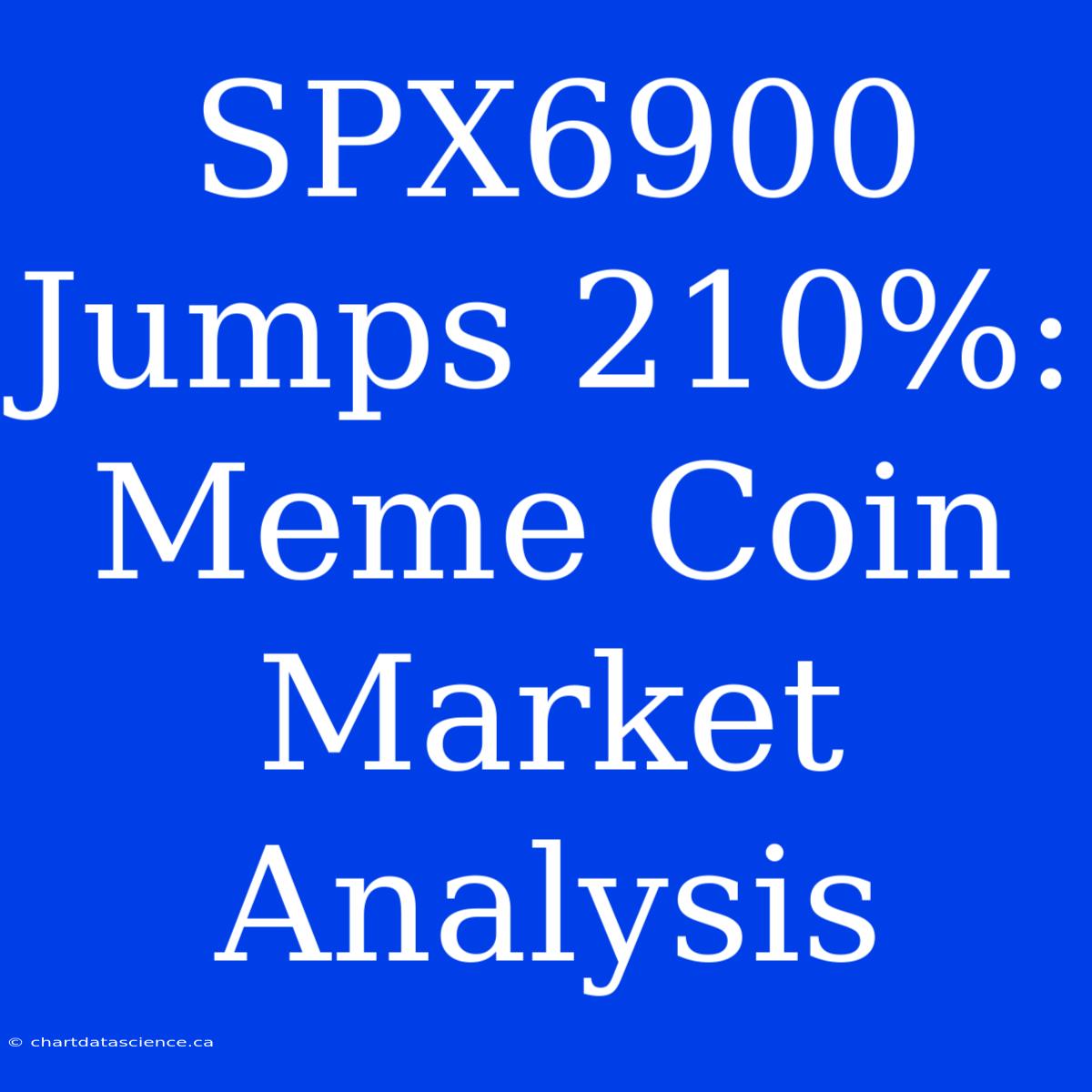 SPX6900 Jumps 210%: Meme Coin Market Analysis