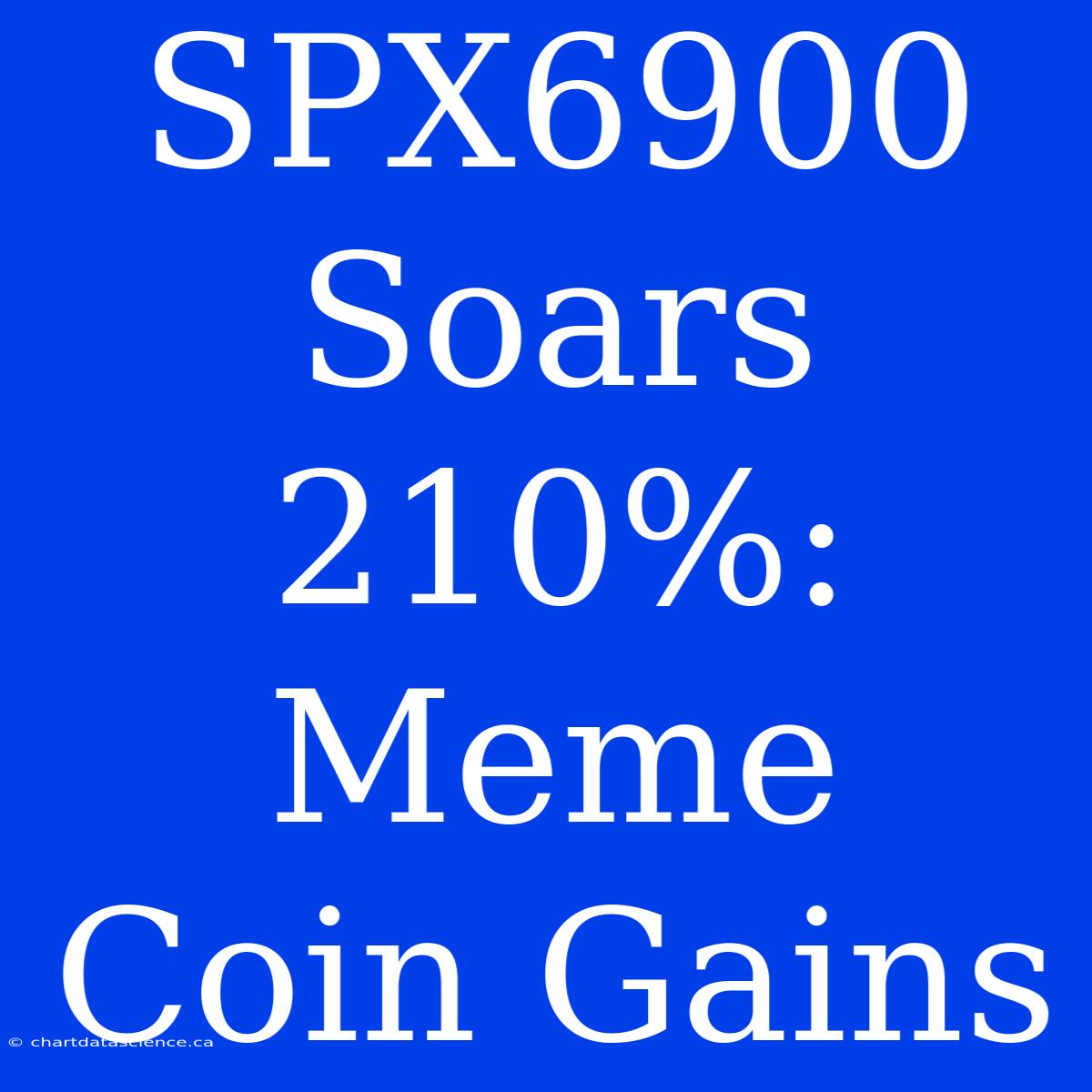 SPX6900 Soars 210%: Meme Coin Gains