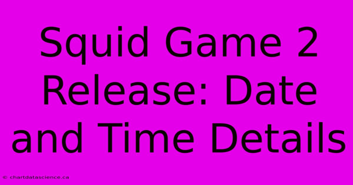 Squid Game 2 Release: Date And Time Details