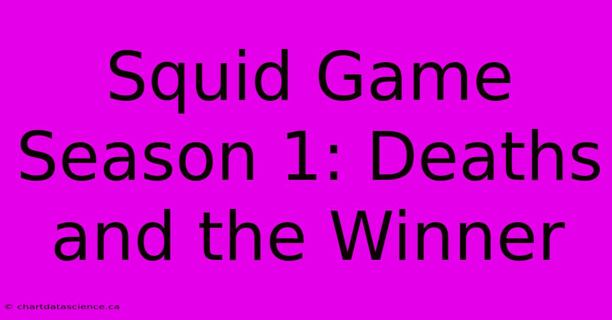 Squid Game Season 1: Deaths And The Winner