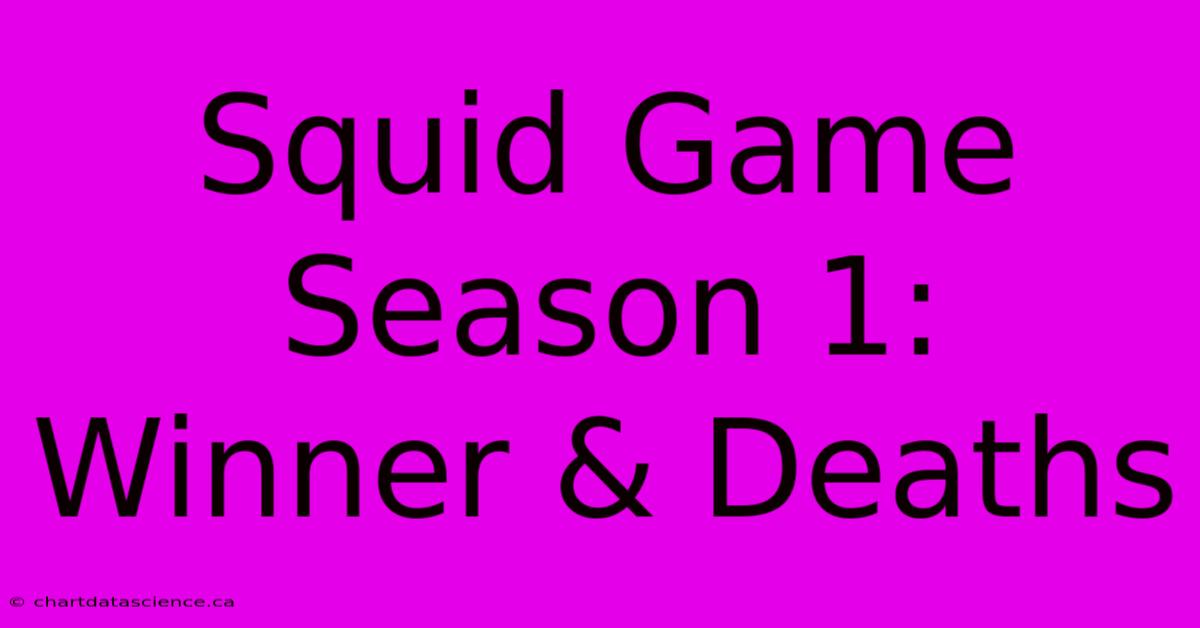 Squid Game Season 1: Winner & Deaths