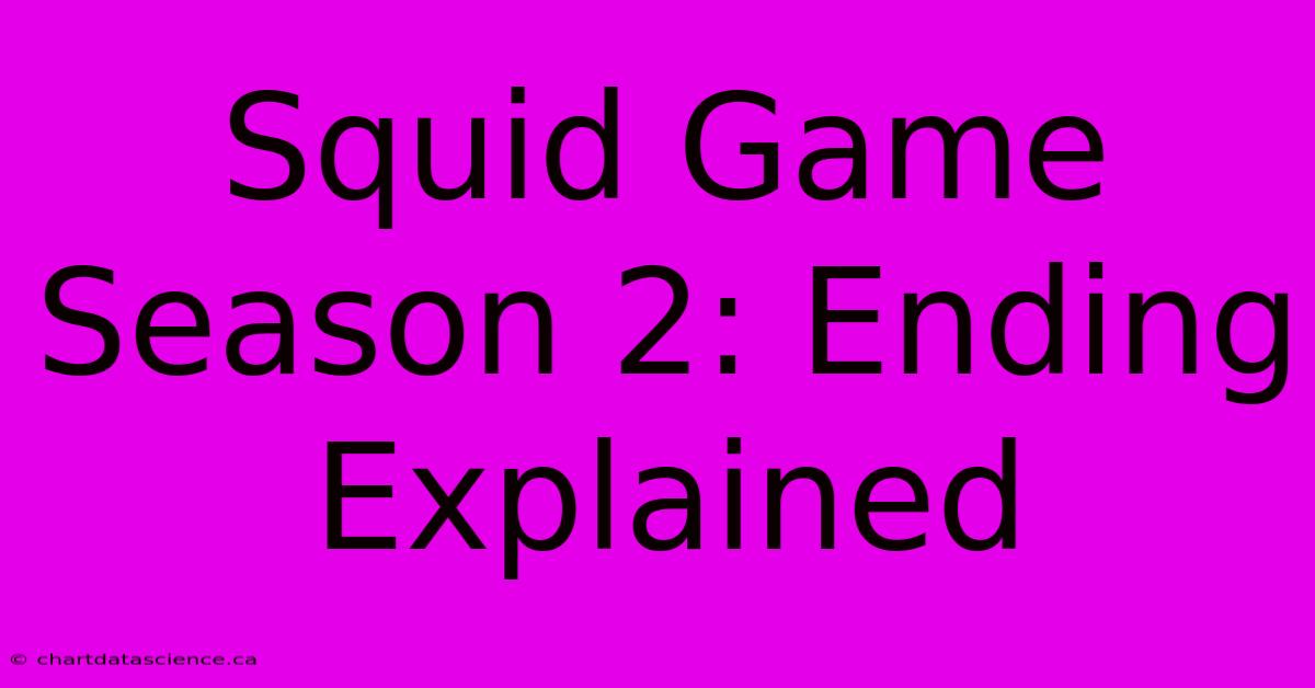 Squid Game Season 2: Ending Explained