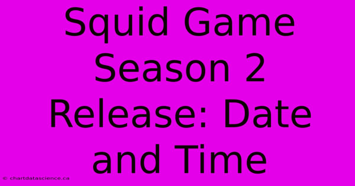 Squid Game Season 2 Release: Date And Time