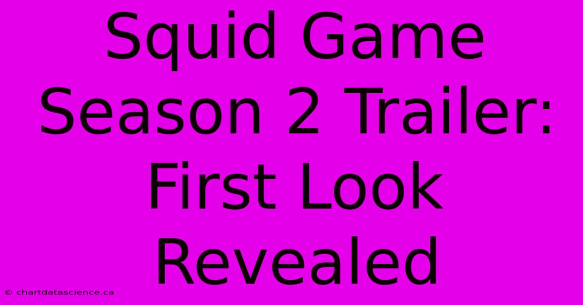 Squid Game Season 2 Trailer: First Look Revealed