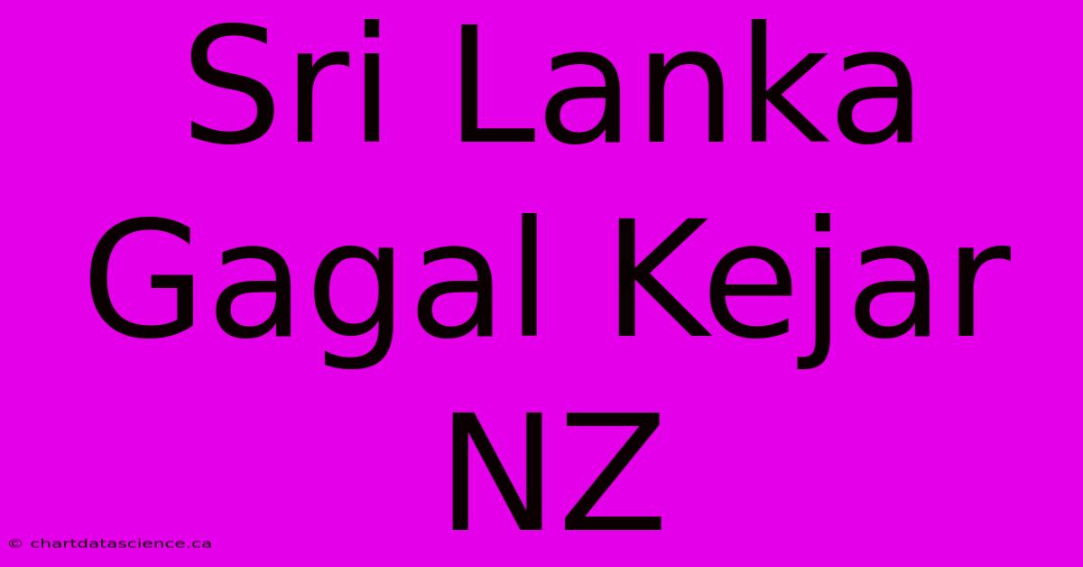 Sri Lanka Gagal Kejar NZ