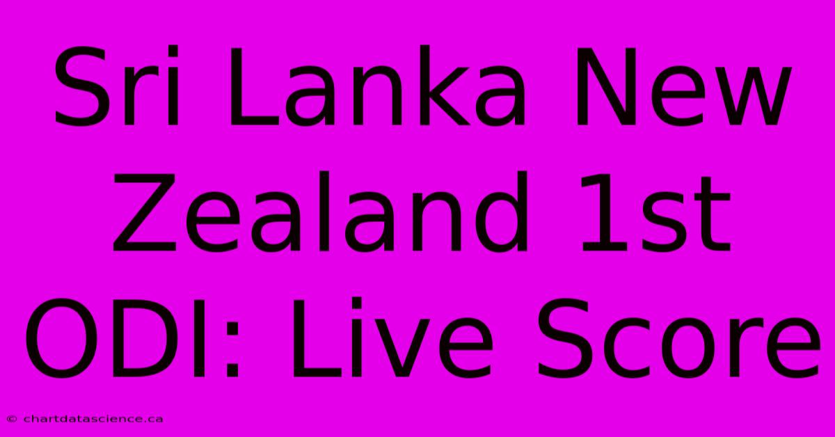 Sri Lanka New Zealand 1st ODI: Live Score