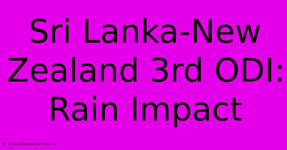 Sri Lanka-New Zealand 3rd ODI: Rain Impact