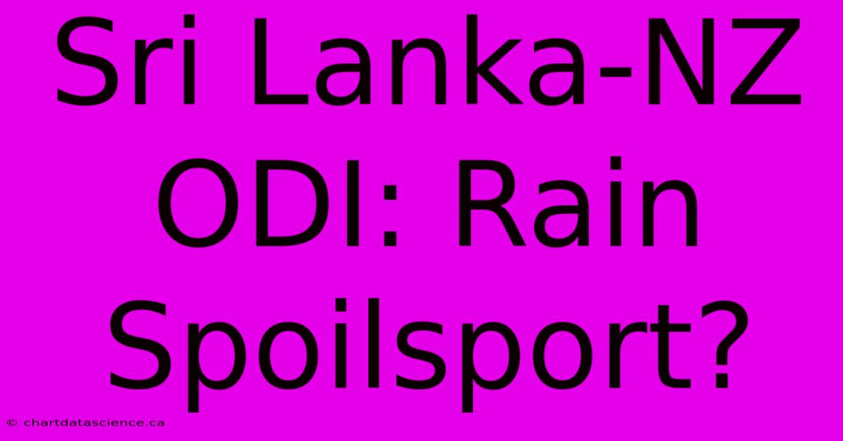 Sri Lanka-NZ ODI: Rain Spoilsport?