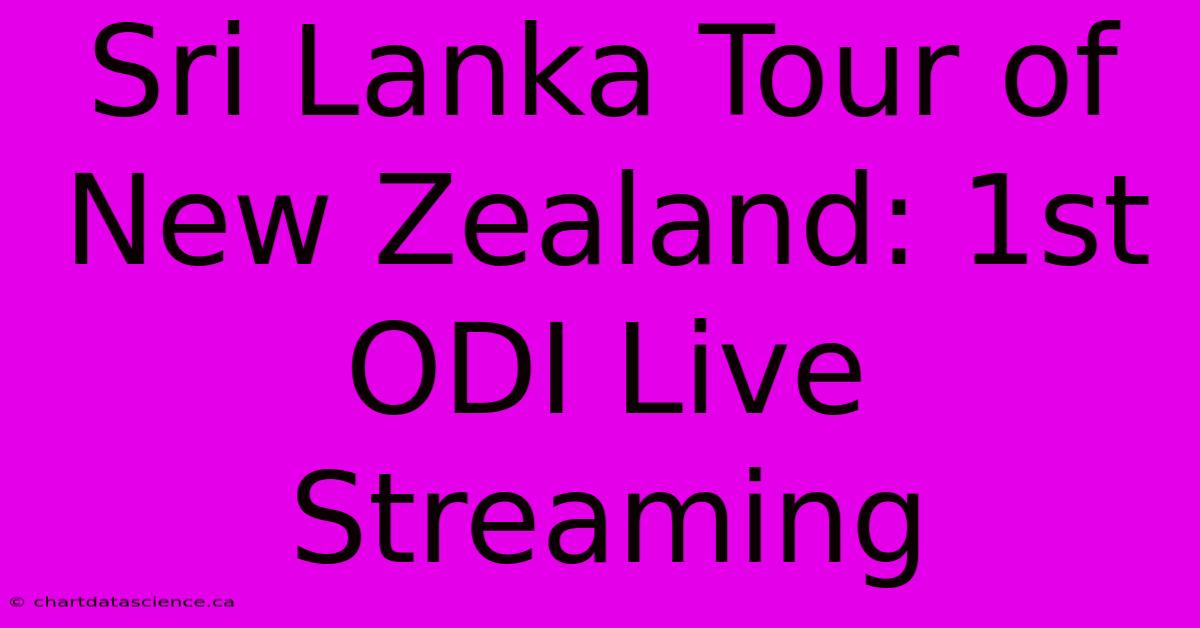 Sri Lanka Tour Of New Zealand: 1st ODI Live Streaming