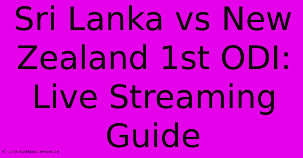 Sri Lanka Vs New Zealand 1st ODI: Live Streaming Guide