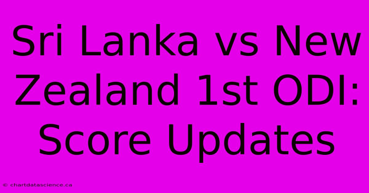 Sri Lanka Vs New Zealand 1st ODI: Score Updates 