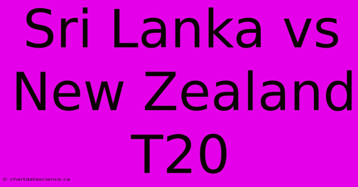 Sri Lanka Vs New Zealand T20