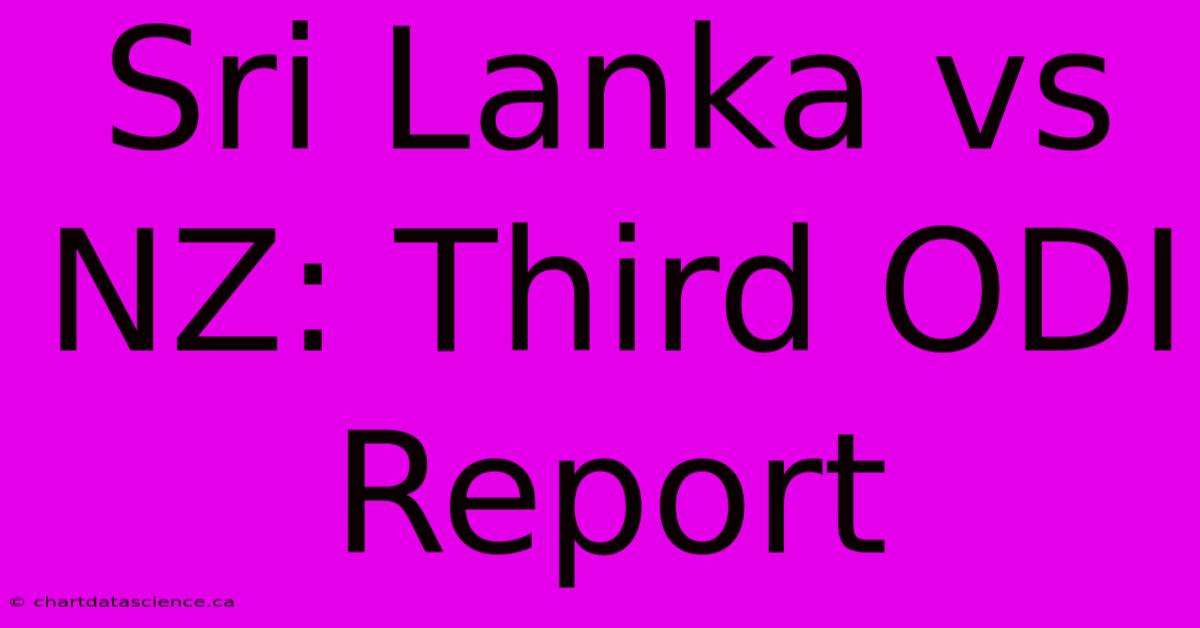 Sri Lanka Vs NZ: Third ODI Report