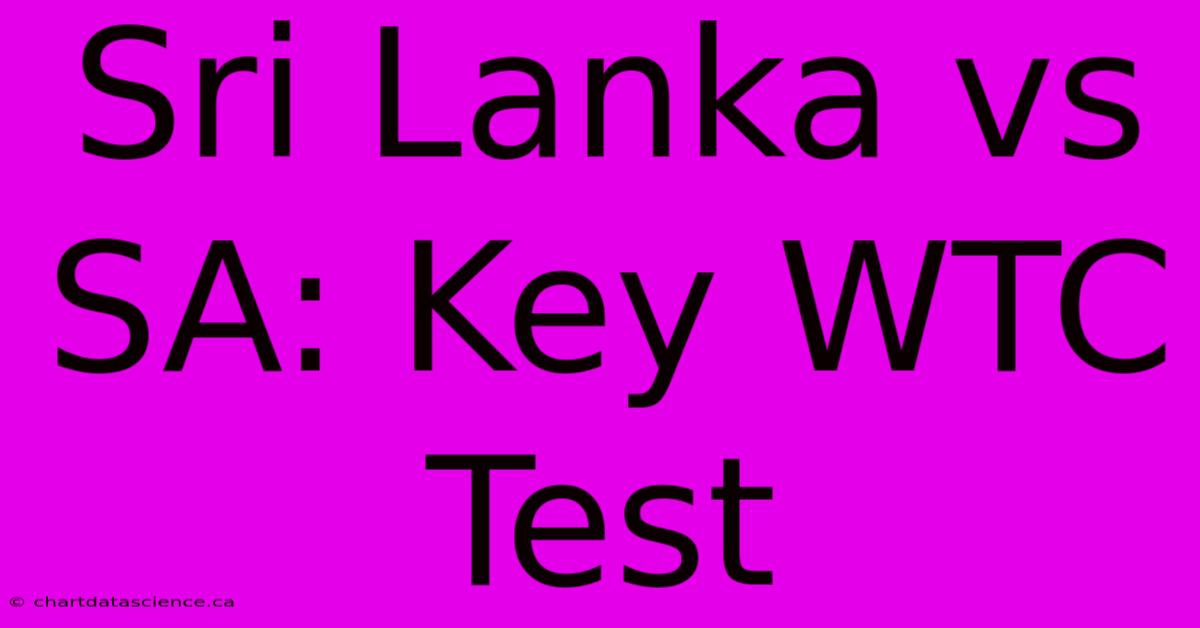 Sri Lanka Vs SA: Key WTC Test