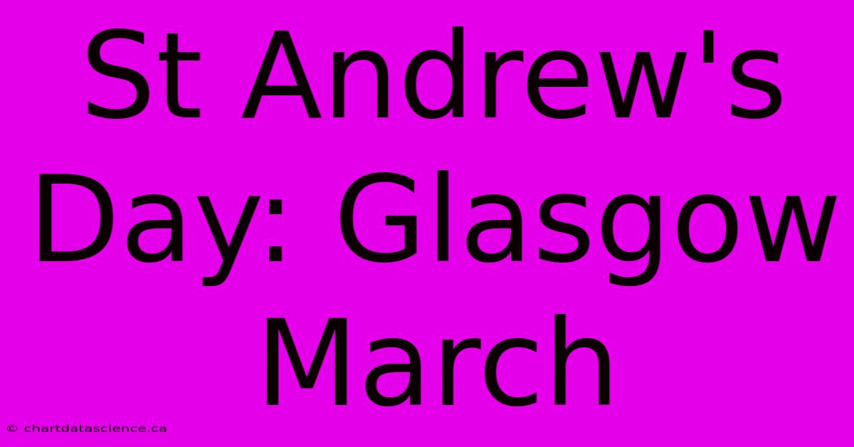 St Andrew's Day: Glasgow March