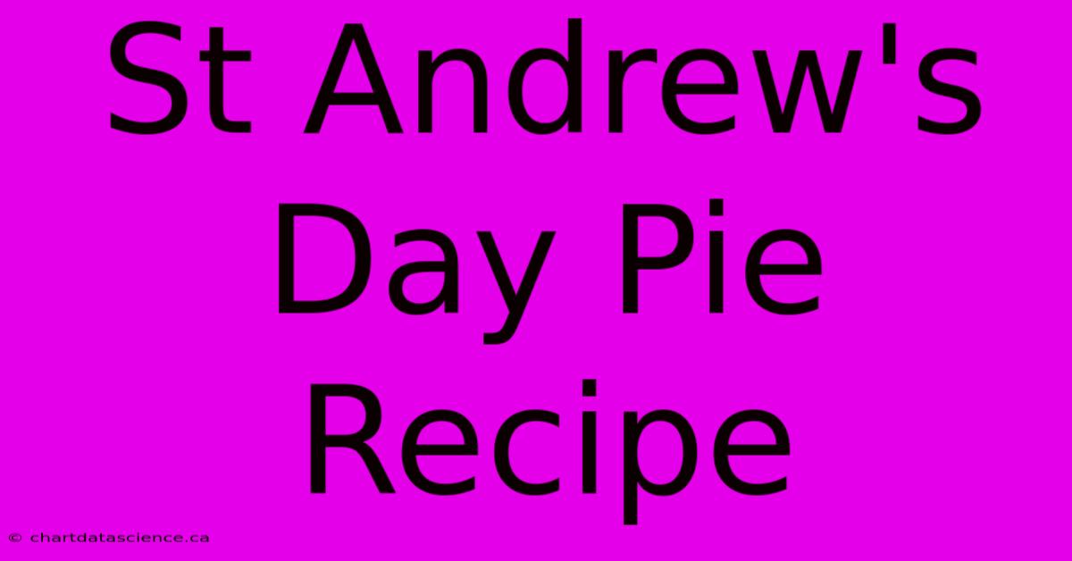 St Andrew's Day Pie Recipe