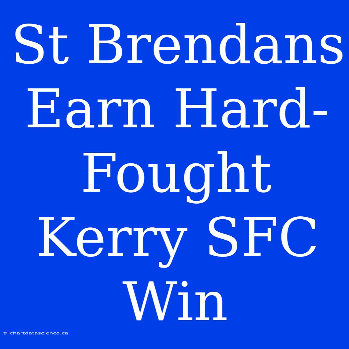 St Brendans Earn Hard-Fought Kerry SFC Win