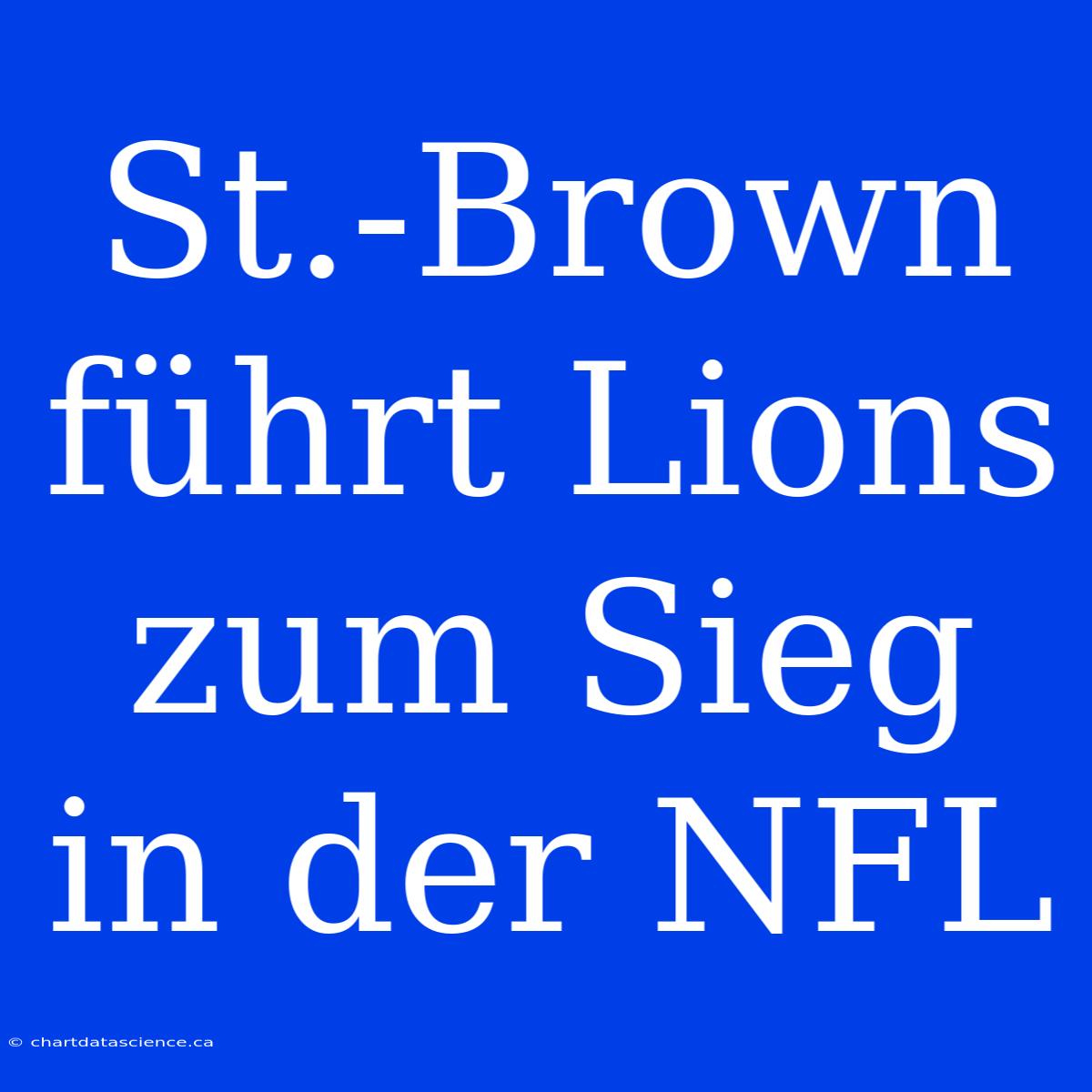 St.-Brown Führt Lions Zum Sieg In Der NFL