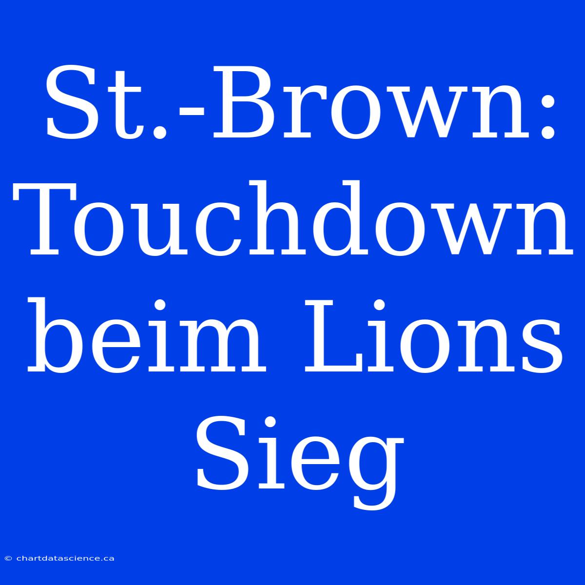 St.-Brown: Touchdown Beim Lions Sieg