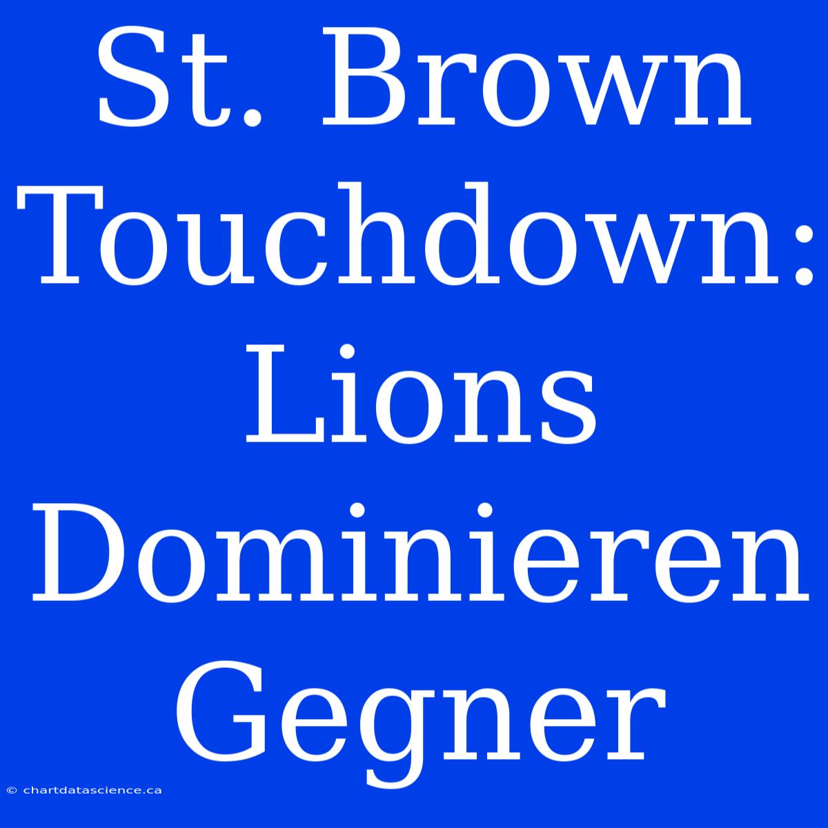 St. Brown Touchdown: Lions Dominieren Gegner