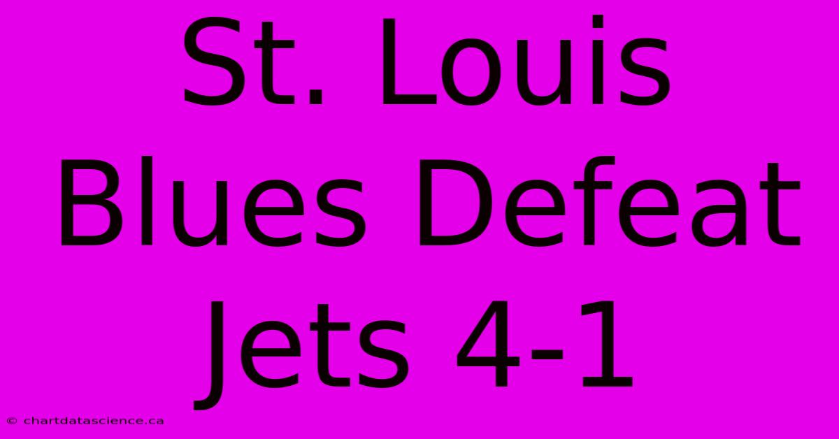 St. Louis Blues Defeat Jets 4-1