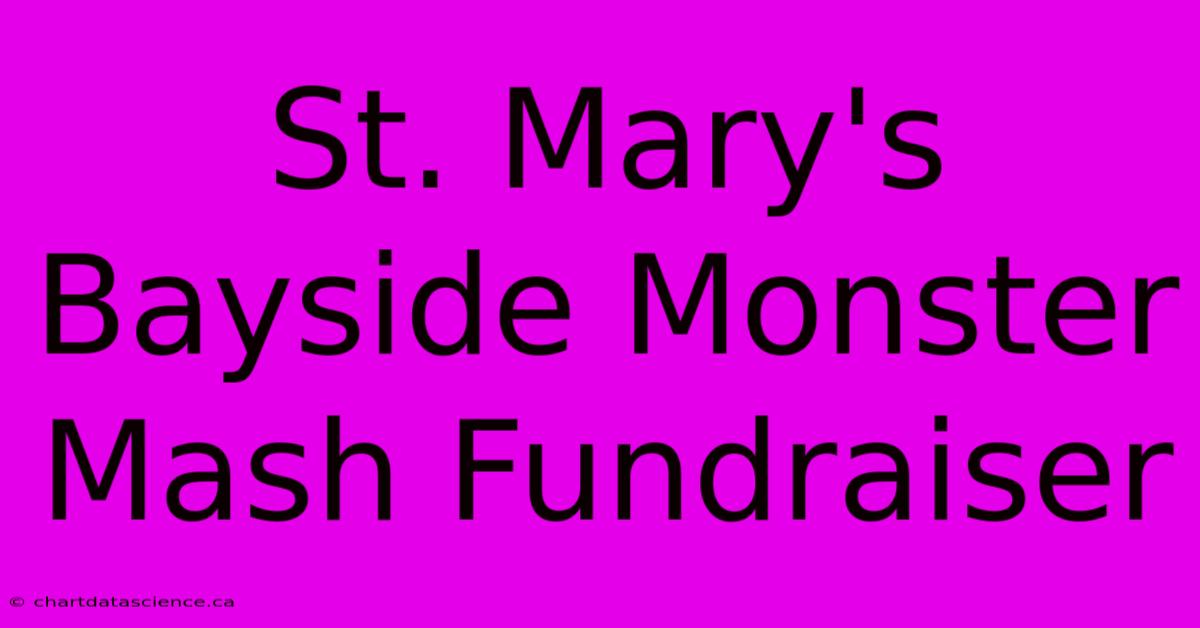 St. Mary's Bayside Monster Mash Fundraiser