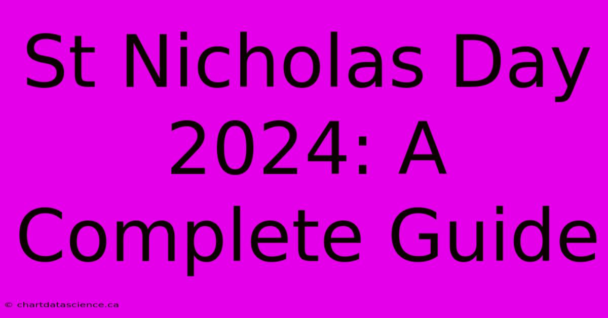 St Nicholas Day 2024: A Complete Guide