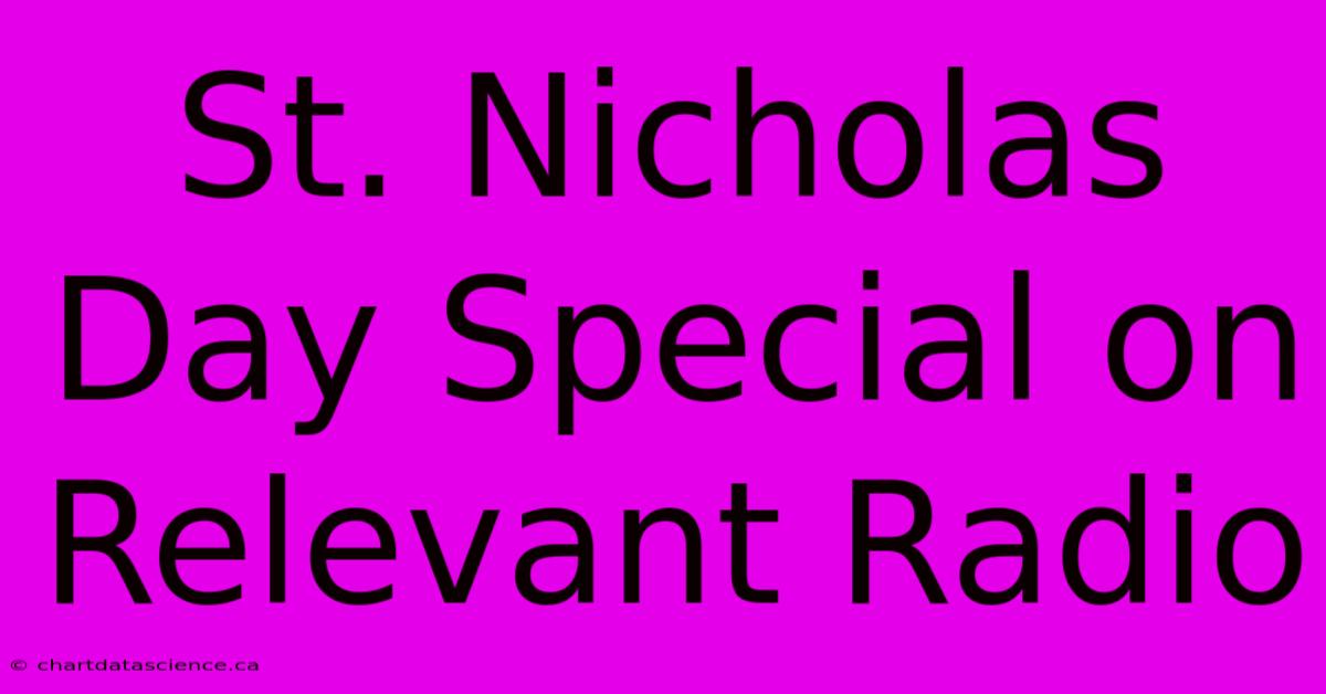 St. Nicholas Day Special On Relevant Radio