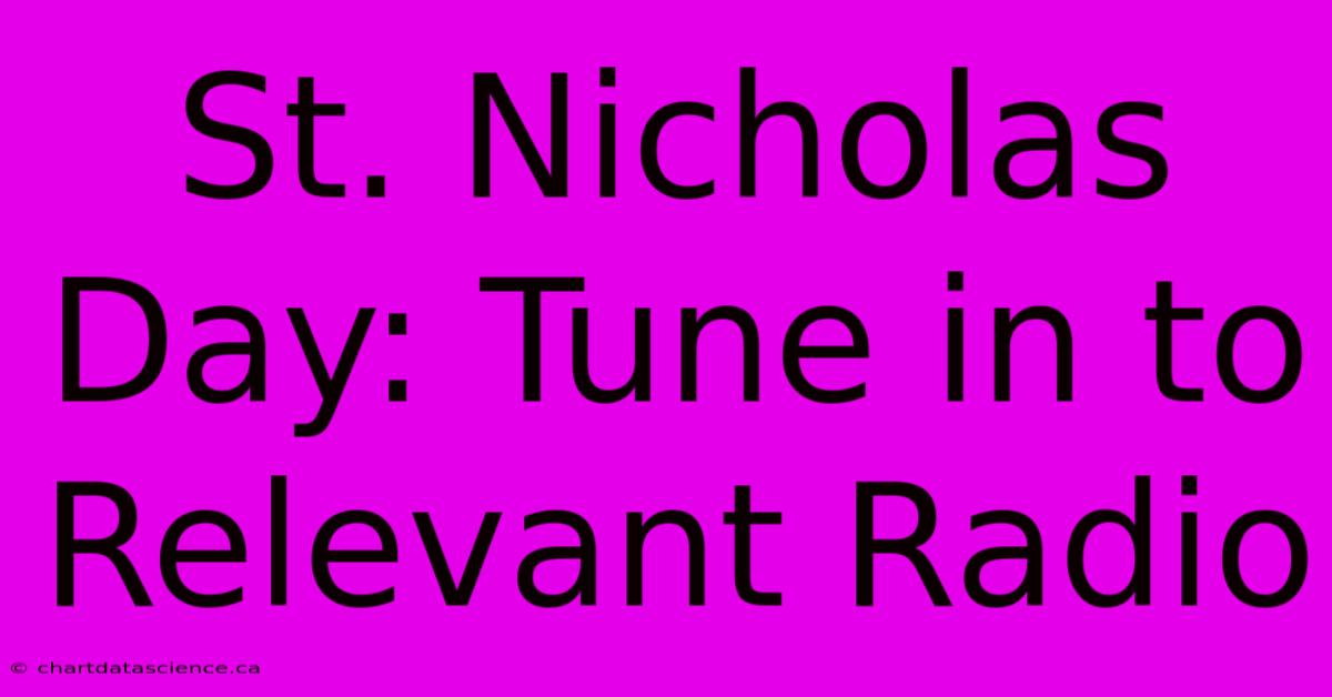 St. Nicholas Day: Tune In To Relevant Radio